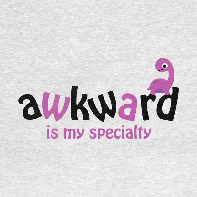 Awkward Is My Specialty by Teamtsunami6